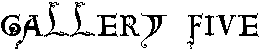 Gallery Five